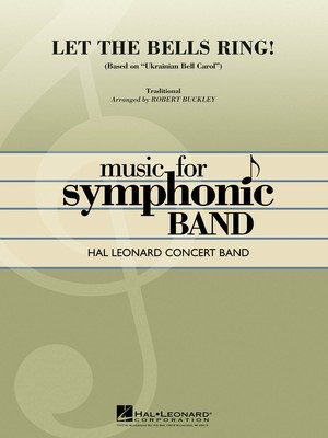 Let the Bells Ring! - (Based on Ukrainian Bell Carol) - Robert Buckley - Hal Leonard Score/Parts