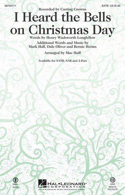 I Heard the Bells on Christmas Day - Bernie Herms|Dale Oliver|Mark Hall - SATB Mac Huff Henry Wadsworth Longfellow Hal Leonard Choral Score Octavo