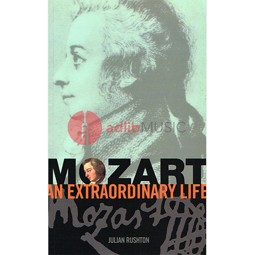 Mozart: An Extraordinary Life