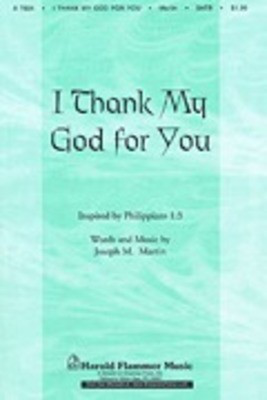 I Thank My God for You - Joseph M. Martin - SATB Shawnee Press Choral Score Octavo
