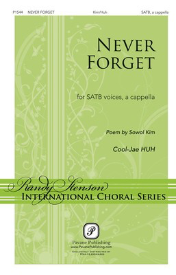 Never Forget - Cool-Jae Huh - SATB divisi Pavane Publishing Octavo