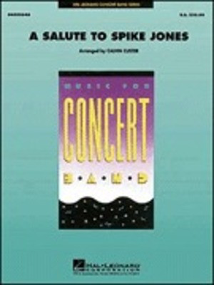 A Salute to Spike Jones - Calvin Custer Hal Leonard Score/Parts