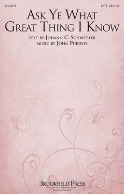 Ask Ye What Great Thing I Know - John Purifoy - SATB Johann Schwedler Brookfield Press Choral Score Octavo
