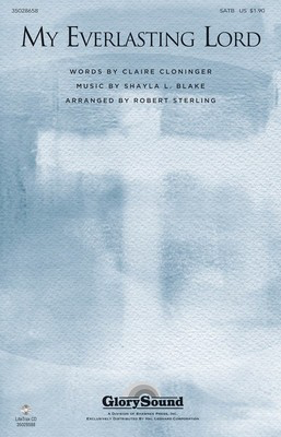 My Everlasting Lord - Shayla L. Blake - SATB Robert Sterling Claire Cloninger Shawnee Press Choral Score Octavo