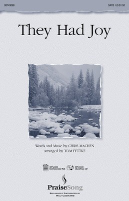 They Had Joy! - SATB - Chris Machen - SATB Tom Fettke PraiseSong Choral Score Octavo