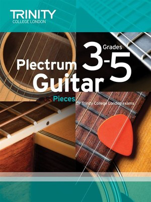 Plectrum Guitar Pieces Grade 3-5 2016-2019 - Various - Classical Guitar|Guitar Trinity College London