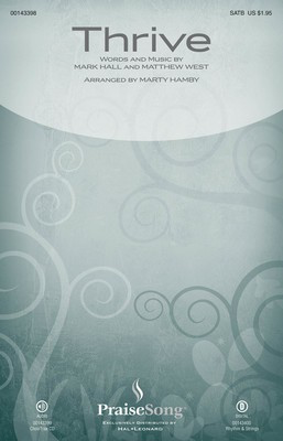 Thrive - Mark Hall|Matthew West - SATB Marty Hamby PraiseSong Octavo