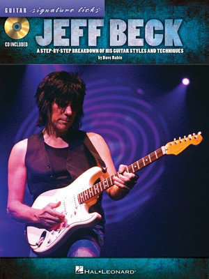 Jeff Beck - A Step-by-Step Breakdown of His Guitar Styles and Techniques - Guitar Dave Rubin Hal Leonard Guitar TAB /CD