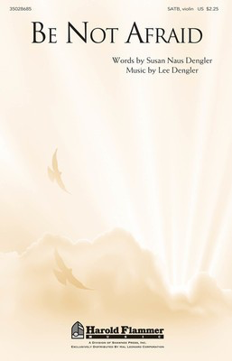 Be Not Afraid - Lee Dengler - SATB Susan Naus Dengler Shawnee Press Choral Score Octavo