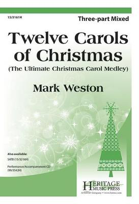 Twelve Carols of Christmas - Mark Weston - 3-Part Mixed Heritage Music Press Octavo