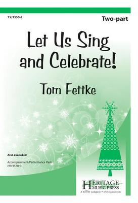 Let Us Sing and Celebrate! - Tom Fettke - 2-Part Heritage Music Press Octavo