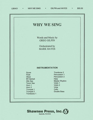 Why We Sing - Orchestration - Greg Gilpin - Shawnee Press Score/Parts