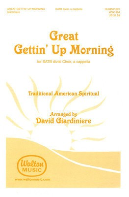 Great Gettin' Up Morning - Traditional Spiritual - SATB divisi David Giardiniere Walton Music Choral Score Octavo