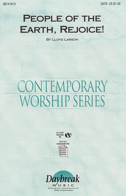 People of the Earth, Rejoice! - Lloyd Larson|William Kethe - SATB Daybreak Music Choral Score Octavo