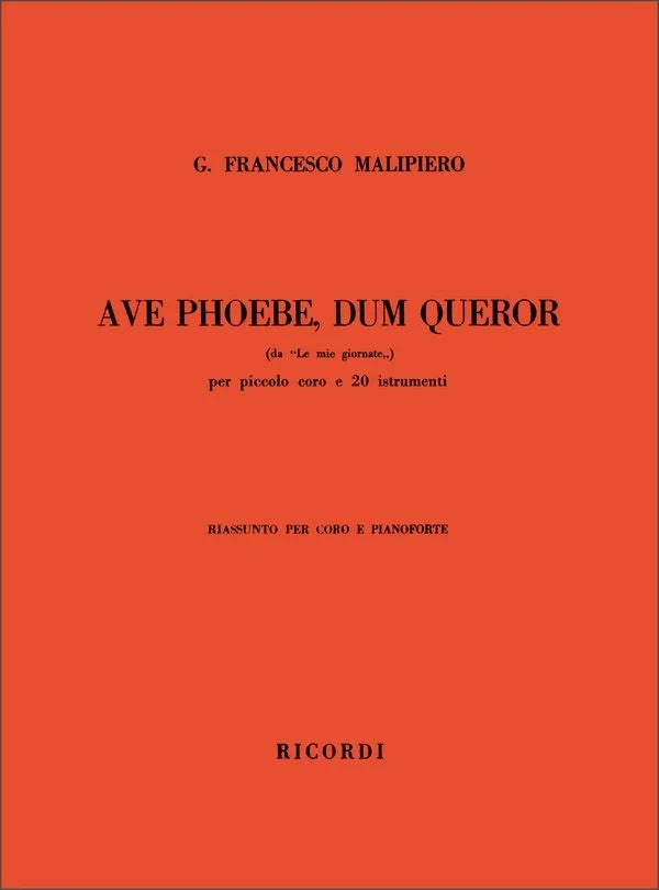 Ave Phoebe, Dum Queror Da 'Le Mie Giornate' - Per Piccolo Coro E 20 Istrumenti - Gian Francesco Malipiero - Ricordi