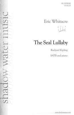 The Seal Lullaby - Eric Whitacre - SATB Rudyard Kipling Shadow Water Music Octavo