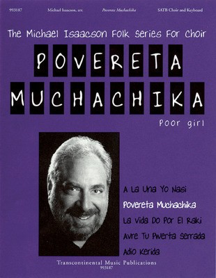 Povereta Muchachika (Poor Girl) - SATB Michael Isaacson Transcontinental Music Choral Score Octavo