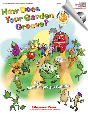 How Does Your Garden Groove? - Singin' & Swingin' at the K-2 Chorale Series - Jill Gallina|Michael Gallina - Shawnee Press Softcover/CD