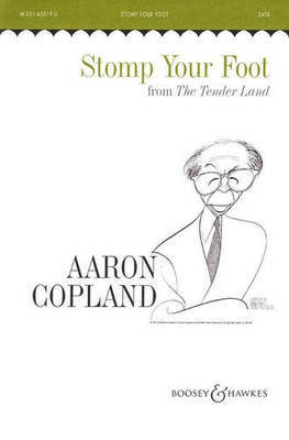 Stomp Your Foot (from The Tender Land) - SATB and Piano, 4 Hands - Aaron Copland - SATB Boosey & Hawkes Octavo