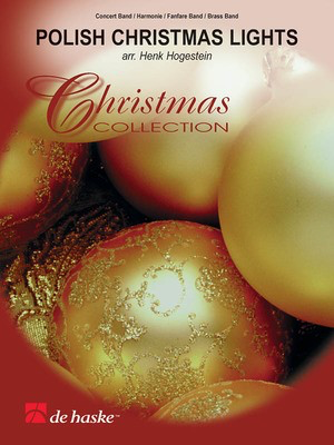 Polish Christmas Lights - Lulaje Jezuniu Œ‡ Dzisiaj w Betlejem Œ‡ Gdy Elicznapanna - Henk Hogestein De Haske Publications Score/Parts