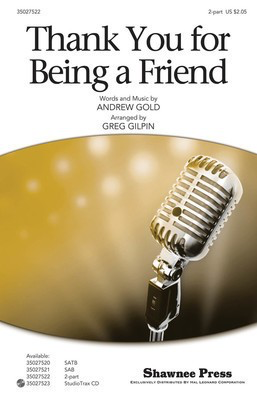 Thank You for Being a Friend - from the T.V. Series The Golden Girls - Andrew Gold - 2-Part Greg Gilpin Shawnee Press Choral Score Octavo