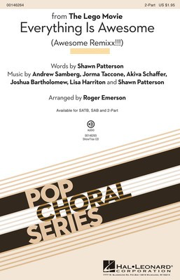 Everything Is Awesome - from The Lego Movie - Akiva Schaffer|Andrew Samberg|Jorma Taccone|Joshua Bartholomew|Lisa Harriton|Shawn Patterson - 2-Part Roger Emerson Hal Leonard Octavo