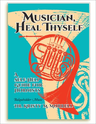 Musician Heal Thyself A Self Help Guide for Hornis