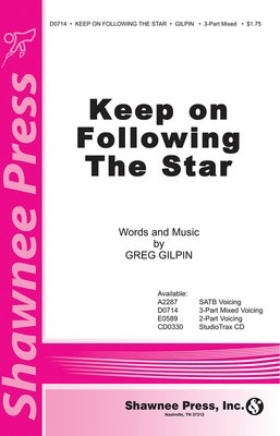 Keep on Following the Star - Greg Gilpin - 3-Part Mixed Shawnee Press Choral Score Octavo