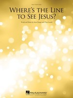 Where's the Line to See Jesus? - Chris Loesch|Steve Haupt - Hal Leonard Piano & Vocal