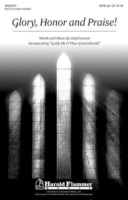 Glory, Honor and Praise! - Lloyd Larson - SATB Shawnee Press Choral Score Octavo