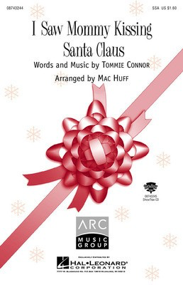 I Saw Mommy Kissing Santa Claus - Tommie Connor - SSA Mac Huff Hal Leonard Choral Score Octavo