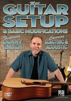 More Guitar Setup & Basic Modifications - Covering Electric & Acoustic - Guitar Denny Rauen Hal Leonard DVD