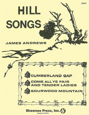 Hill Songs - James Andrews - Hal Leonard Score/Parts
