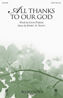 All Thanks to Our God - Jeffrey A. Smith - SATB John Parker Brookfield Press Choral Score Octavo