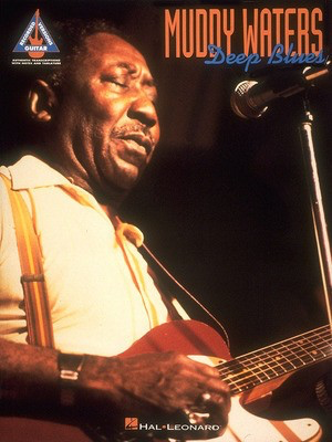 Muddy Waters - Deep Blues - Guitar Hal Leonard Guitar TAB with Lyrics & Chords