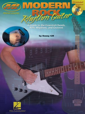 Modern Rock Rhythm Guitar - A Guide to the Essential Chords, Riffs, Rhythms and Grooves - Danny Gill - Guitar Musicians Institute Press /CD