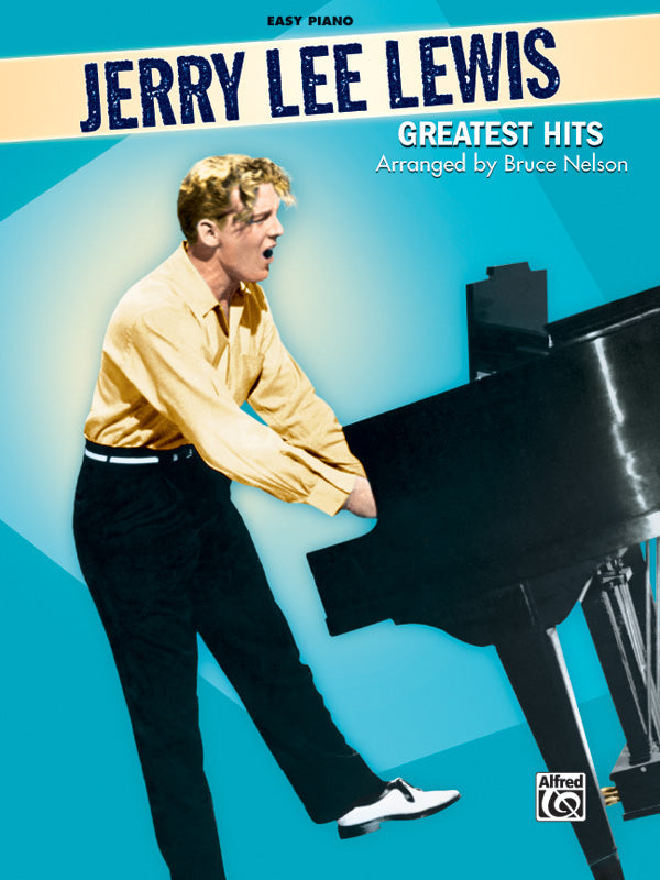 JERRY LEE LEWIS: GREATEST HITS (EASY PIANO) - Alfred 27915