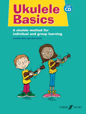 Ukulele Basics - A ukulele method for Individual and group learning - Ukulele Alex Davis|Lorraine Bow IMP /CD