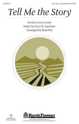 Tell Me the Story - Jerry Garrison - Unison or 2-Part Treble Brad Nix Jerry Garrison Shawnee Press Choral Score Octavo