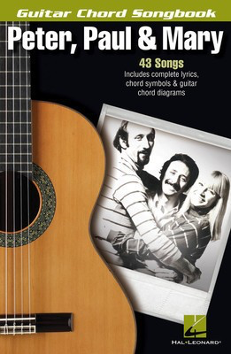 Peter, Paul & Mary - Guitar Chord Songbook - Guitar|Vocal Hal Leonard Melody Line, Lyrics & Chords