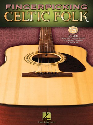 Fingerpicking Celtic Folk - 15 Songs Arranged for Solo Guitar in Standard Notation & Tab - Various - Guitar Hal Leonard Guitar TAB