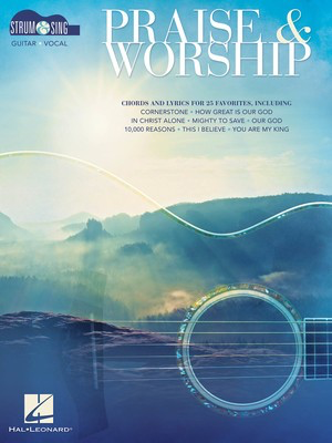 Praise & Worship - Strum & Sing - Strum & Sing Series - Various - Guitar|Vocal Hal Leonard Lyrics & Chords