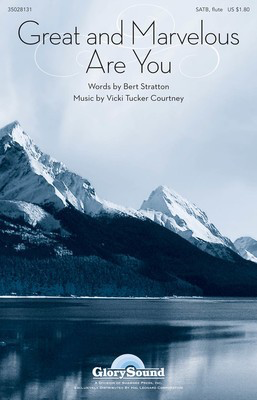 Great and Marvelous Are You - Vicki Tucker Courtney - SATB Bert Stratton Shawnee Press Choral Score Octavo