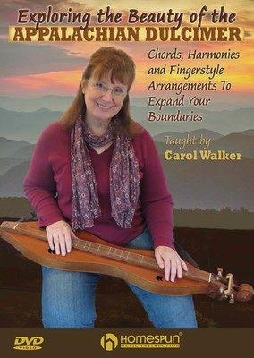 Exploring the Beauty of the Appalachian Dulcimer - Chords, Harmony and Fingerstyle Arrangements to Expand Your Boundaries - Dulcimer Carol Walker Homespun DVD