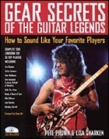 Gear Secrets of Guitar Legends - How to Sound like Your Favorite Players - Lisa Sharken Backbeat Books