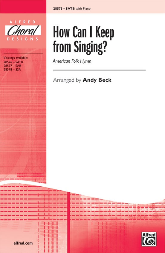 How Can I Keep from Singing? - Arr. Andy Beck – SATB (Digital Download)