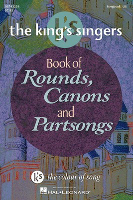 The King's Singers Book of Rounds, Canons and Partsongs - Songbook - King's Singers Hal Leonard Softcover