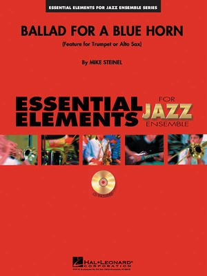 Ballad for a Blue Horn - Feature for Alto Sax or Trumpet - Mike Steinel - Hal Leonard Score/Parts