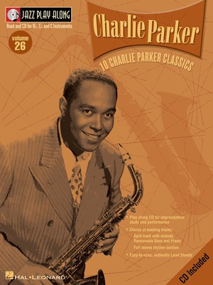 Charlie Parker - Jazz Play-Along Volume 26 - Bb Instrument|Bass Clef Instrument|C Instrument|Eb Instrument Hal Leonard Lead Sheet /CD