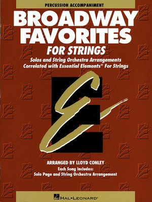 Essential Elements Broadway Favorites for Strings - Percussion Accompaniment - Percussion Lloyd Conley Hal Leonard